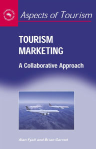 Title: Tourism Marketing: A Collaborative Approach, Author: Alan Fyall