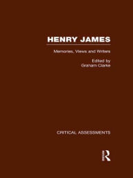 Title: Henry James: Critical Assessments, Author: Graham Clarke