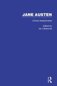Title: Jane Austen: Critical Assessments, Author: Ian Littlewood
