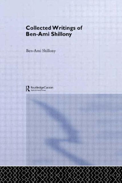 Ben-Ami Shillony - Collected Writings / Edition 1