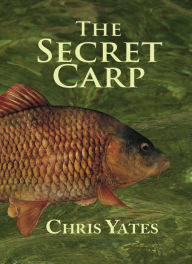 Title: Secret Carp, Author: Chris Yates