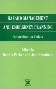 Title: Hazard Management and Emergency Planning: Perspectives in Britain, Author: Dennis Parker