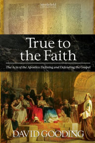 Title: True to the Faith, Author: David Gooding