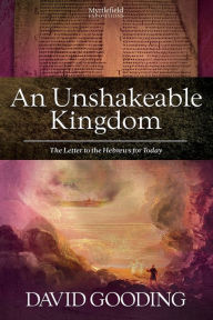 Title: An Unshakeable Kingdom, Author: David Gooding