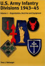 US Army Infantry Divisions 1943-45: Volume 1: Organization, Doctrine & Equipment