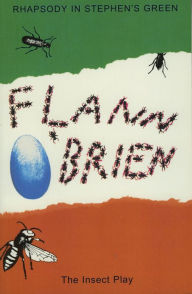 Title: Rhapsody In Stephens Green: And The Insect Play, Author: Flann O'Brien