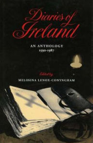 Title: Diaries of Ireland: An Anthology, 1590-1987, Author: Melosina Lenox-Conyngham