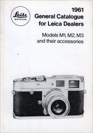 Leica General Catalogue for 1961: Models M1, M2, M3 and their accessories
