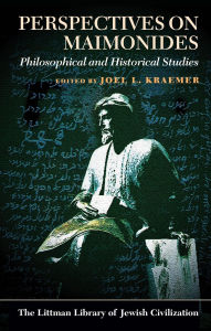 Title: Perspectives on Maimonides: Philosophical and Historical Studies, Author: Joel L. Kraemer