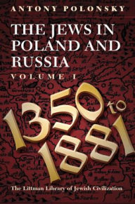 Title: The Jews in Poland and Russia: Volume I: 1350 to 1881, Author: Antony Polonsky