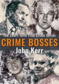Title: Crime Bosses, Author: John Kerr