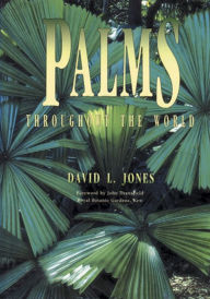 Title: Palms Throughout the World, Author: David L Jones