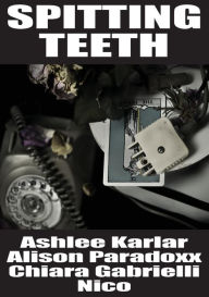 Title: Spitting Teeth, Author: Ashlee Karlar