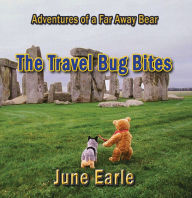 Title: Adventures of a Far Away Bear: Book 1 - The Travel Bug Bites, Author: June Earle