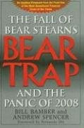 Title: Bear Trap: The Fall of Bear Stearns and the Panic of 2008, Author: Bill Bamber