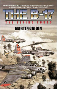 Title: The B-17: The Flying Forts, Author: Martin Caidin