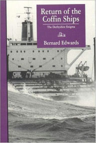 Title: Return of the Coffin Ships and the Derbyshire Enigma, Author: Bernard Edwards