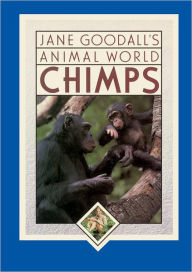 Title: Jane Goodall's Animal World Chimps, Author: Jane Goodall