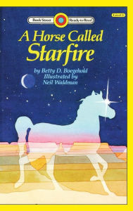 Title: A Horse Called Starfire: Level 3, Author: Betty D Boegehold