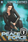 Harriet Walsh 1: Peace Force: A Harriet Walsh novel