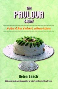 Title: The Pavlova Story: A Slice of New Zealand's Culinary History, Author: Helen Leach