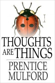 Thoughts are Things