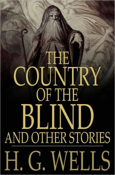 The Country of the Blind, and Other Stories