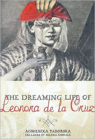 The Dreaming Life of Saint Leonora De La Cruz: The Surrealist Saint