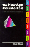 The New Age Counterfeit: A Study Guide for Individual or Group Use / Edition 1