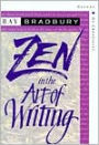 Zen in the Art of Writing: Essays on Creativity Third Edition/Expanded / Edition 3