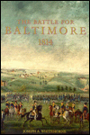The Battle for Baltimore: 1814