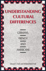 Title: Understanding Cultural Differences: Germans, French, and Americans, Author: Edward T. Hall