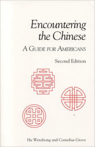 Encountering the Chinese: A Guide for Americans