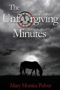 Title: The Unforgiving Minutes, Author: Mary Monica Pulver