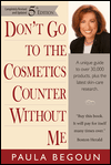 Don't Go to the Cosmetics Counter Without Me: An Eye Opening Guide to Brand Name Cosmetics