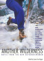 Another Wilderness: Notes from the New Outdoorswoman