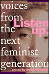 Listen Up: Voices from the Next Feminist Generation