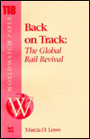 Back on Track: The Global Rail Revival