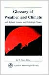 Glossary of Weather and Climate: With Related Oceanic and Hydrologic Terms / Edition 1