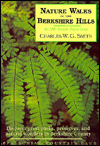 Nature Walks In the Berkshire Hills: Discover Great Parks, Preserves, and Natural Wonders in Berkshire County