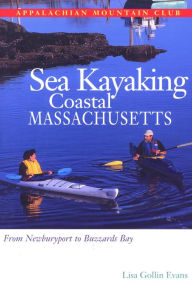 Sea Kayaking Coastal Massachusetts: From Newburyport to Buzzard's Bay