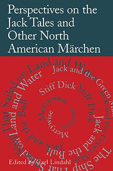 Perspectives on the Jack Tales and Other North American Märchen