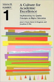 A Culture for Academic Excellence: Implementing the Quality Principles in Higher Education / Edition 1