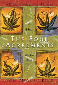 The Four Agreements: A Practical Guide to Personal Freedom