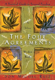 Title: The Four Agreements: A Practical Guide to Personal Freedom, Author: don Miguel Ruiz