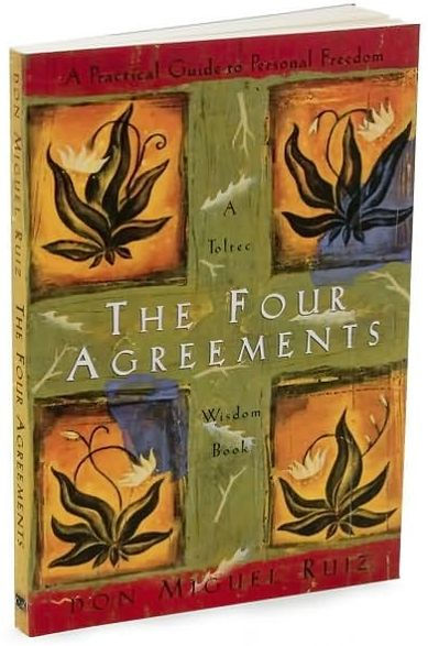 The Four Agreements: A Practical Guide to Personal Freedom