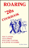 Roaring 20's Cookbook: For Flappers, Ex-Flappers, Would-Be Flappers, & Flapper Watchers