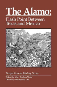 Title: Alamo: Flashpoint Between Texas and Mexi, Author: Mary Dodson Wade