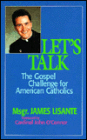 Let's Talk: The Gospel Challenge for American Catholics