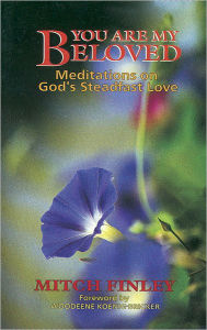 You Are My Beloved; Meditations on God's Steadfast Love